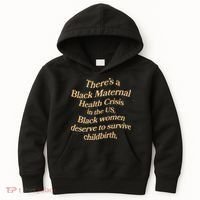 There’S A Black Maternal Health Crisis In The Us Kids Hoodie thumb 0