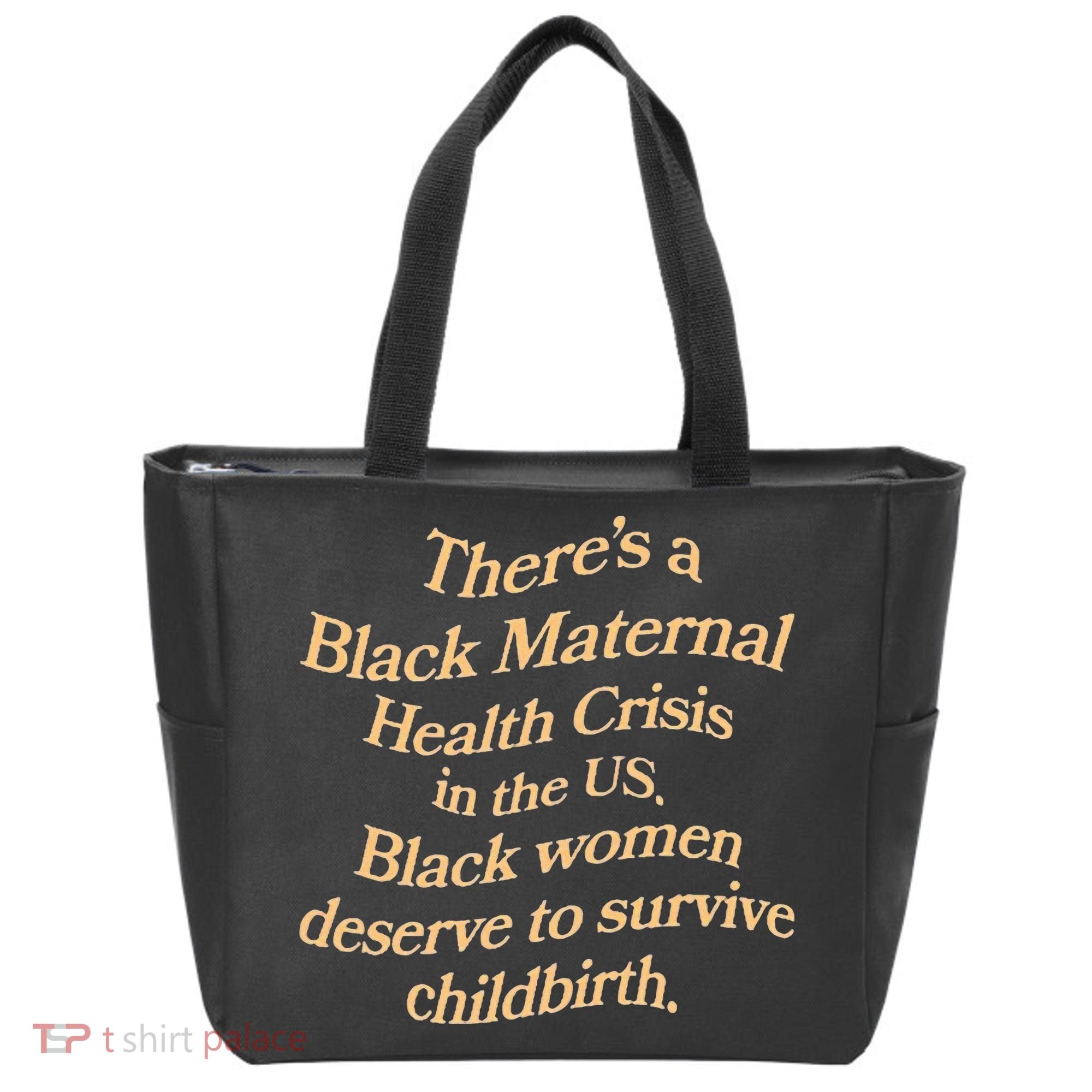 There’S A Black Maternal Health Crisis In The Us Tote Bag