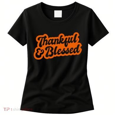 Thankful And Blessed Thanksgiving Holiday Women's T-Shirt