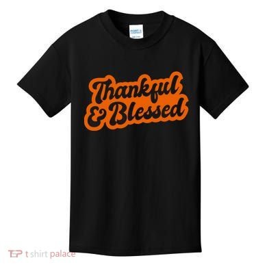 Thankful And Blessed Thanksgiving Holiday Kids T-Shirt
