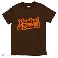 Thankful And Blessed Thanksgiving Holiday T-Shirt thumb 0