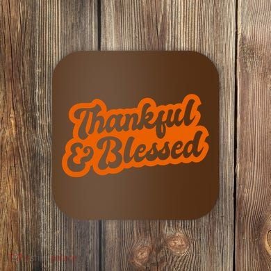 Thankful And Blessed Thanksgiving Holiday Coaster