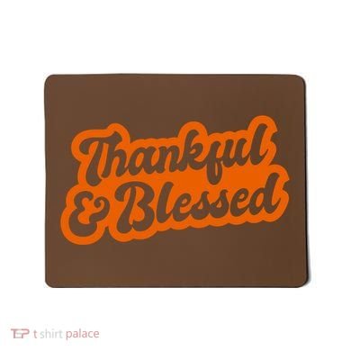 Thankful And Blessed Thanksgiving Holiday Mousepad
