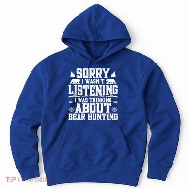 Thinking About Bear Hunting Bear Hunter Gift Hoodie
