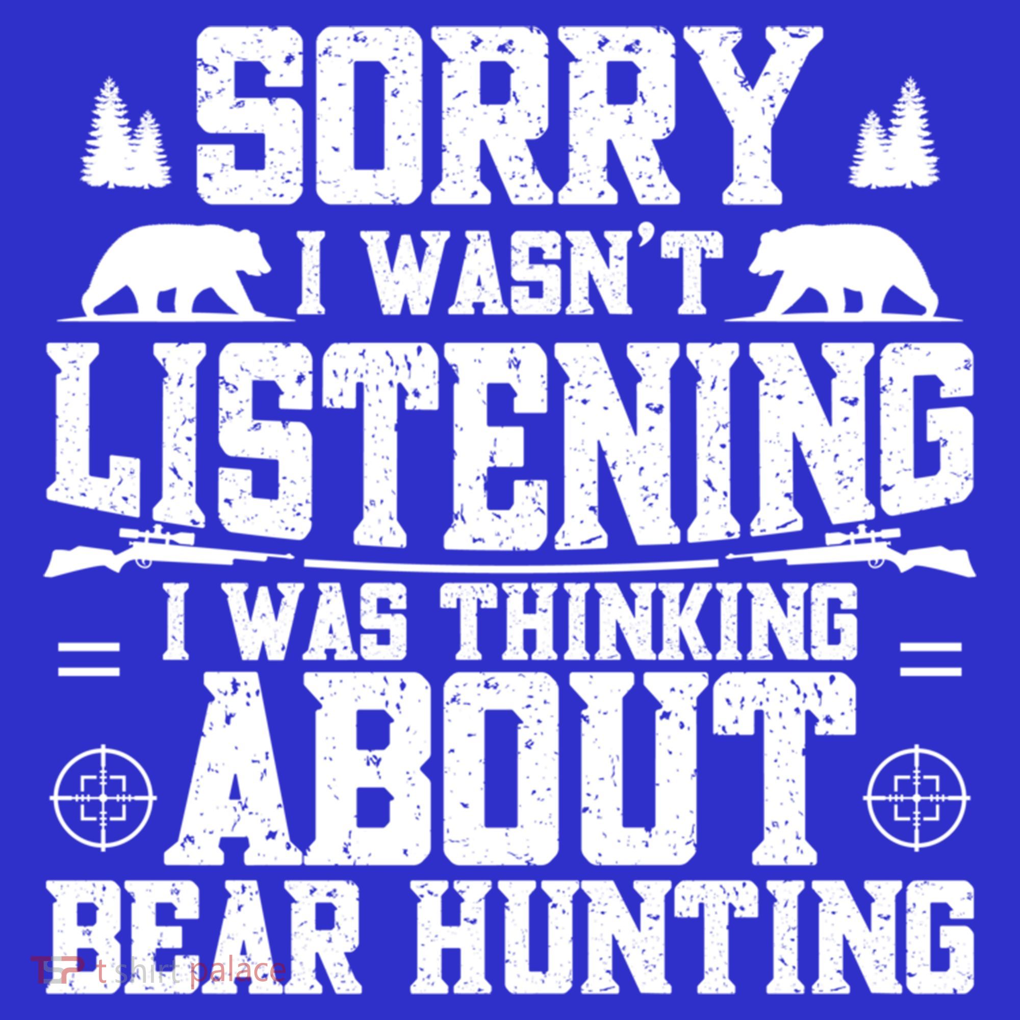 Thinking About Bear Hunting Bear Hunter Gift Hoodie