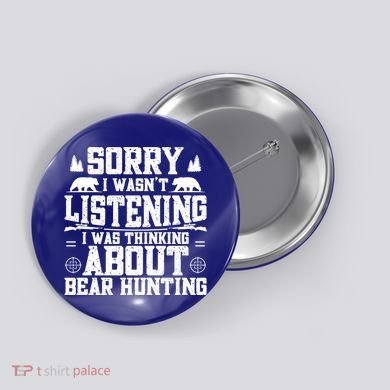 Thinking About Bear Hunting Bear Hunter Gift Button