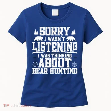 Thinking About Bear Hunting Bear Hunter Gift Women's T-Shirt
