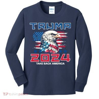 Take America Back Trump 2024 Kids Long Sleeve Shirt