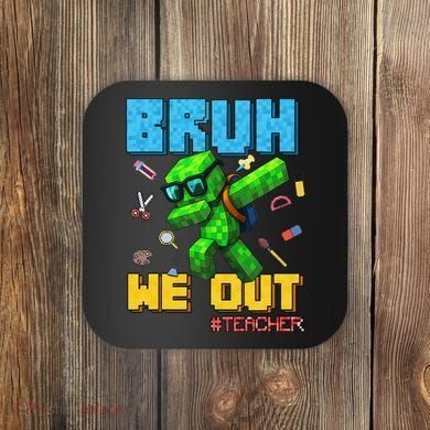 Teacher Appreciation Bruh We Out Gamer Pixel Style Summer Coaster
