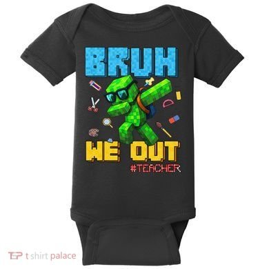 Teacher Appreciation Bruh We Out Gamer Pixel Style Summer Baby Bodysuit