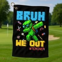 Teacher Appreciation Bruh We Out Gamer Pixel Style Summer Golf Towel thumb 1