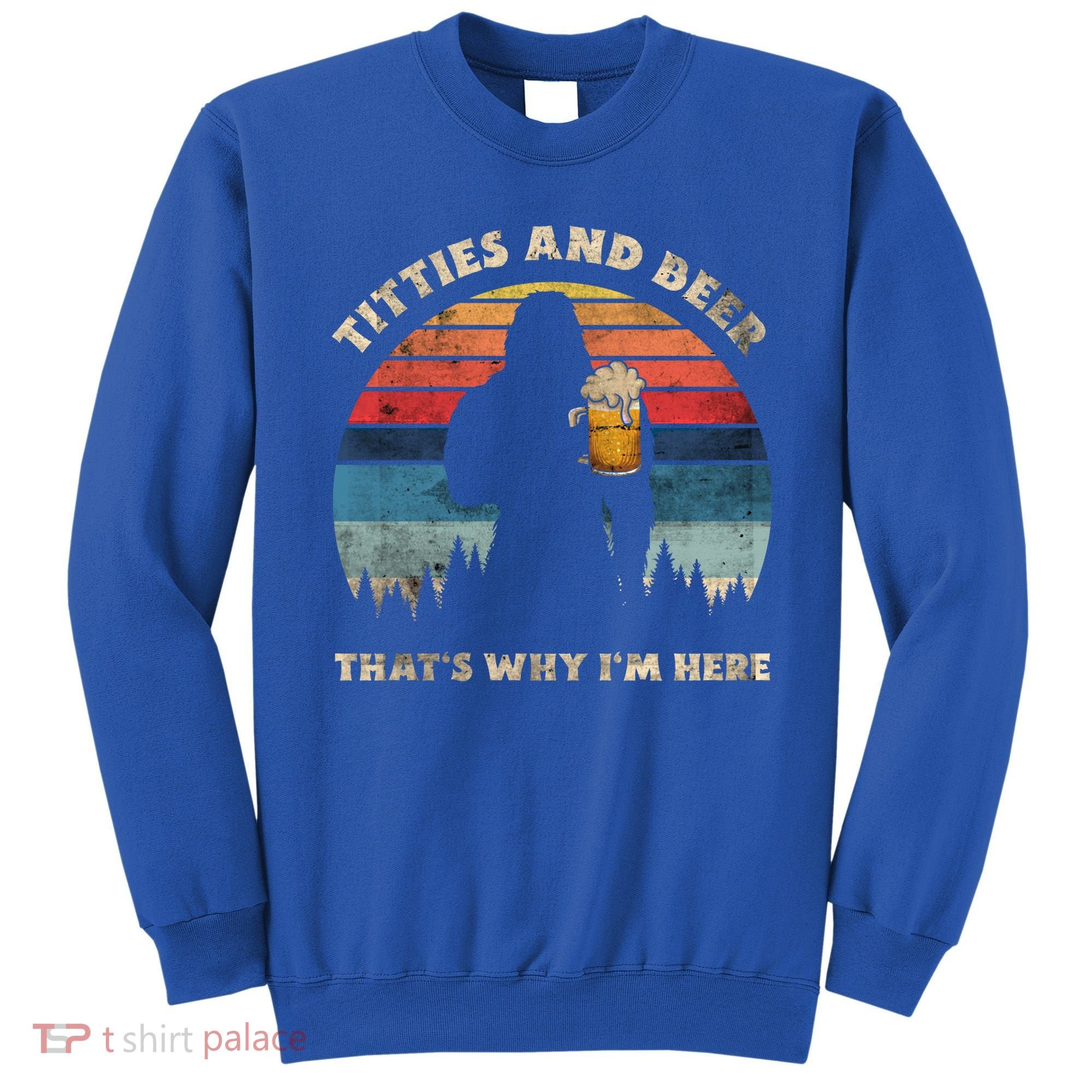 Titties And Beer That’s Why Im Here Oktoberfest Funny Ape Gift Sweatshirt