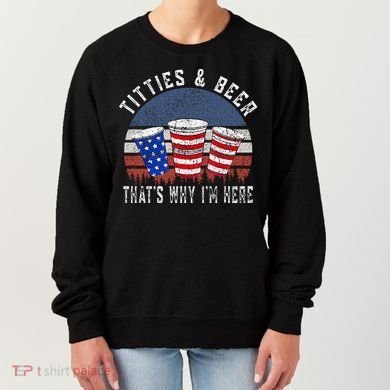 Titties And Beer ThatS Why IM Here Funny Beer Women's Sweatshirt