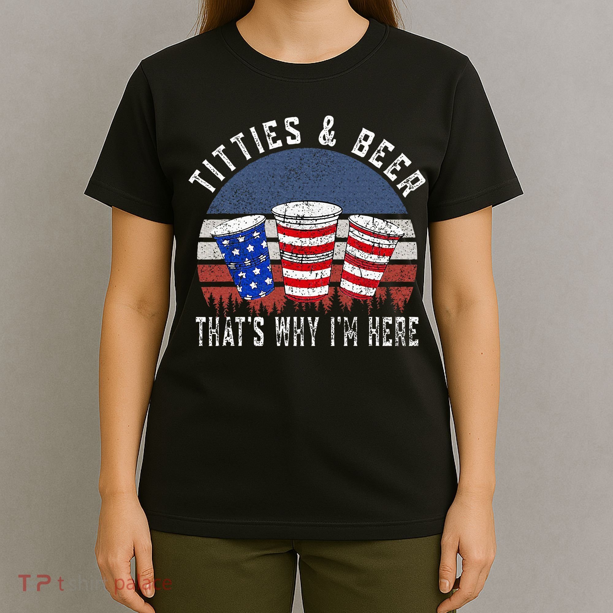 Titties And Beer ThatS Why IM Here Funny Beer T-Shirt