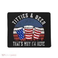 Titties And Beer ThatS Why IM Here Funny Beer Mousepad thumb 0