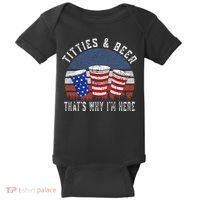 Titties And Beer ThatS Why IM Here Funny Beer Baby Bodysuit thumb 0