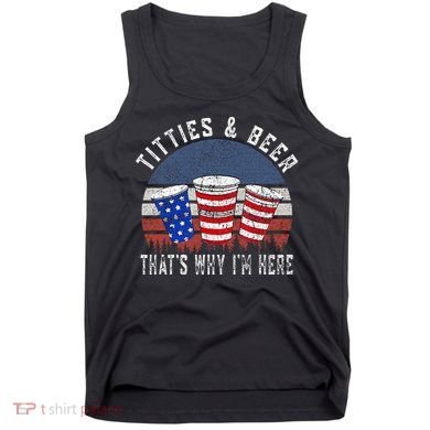 Titties And Beer ThatS Why IM Here Funny Beer Tank Top