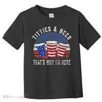 Titties And Beer ThatS Why IM Here Funny Beer Toddler T-Shirt thumb 0