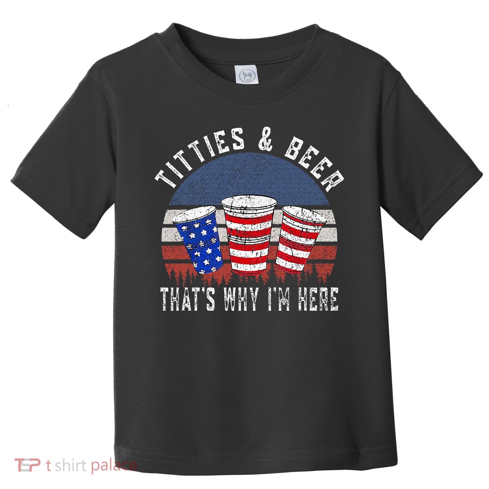 Titties And Beer ThatS Why IM Here Funny Beer Toddler T-Shirt