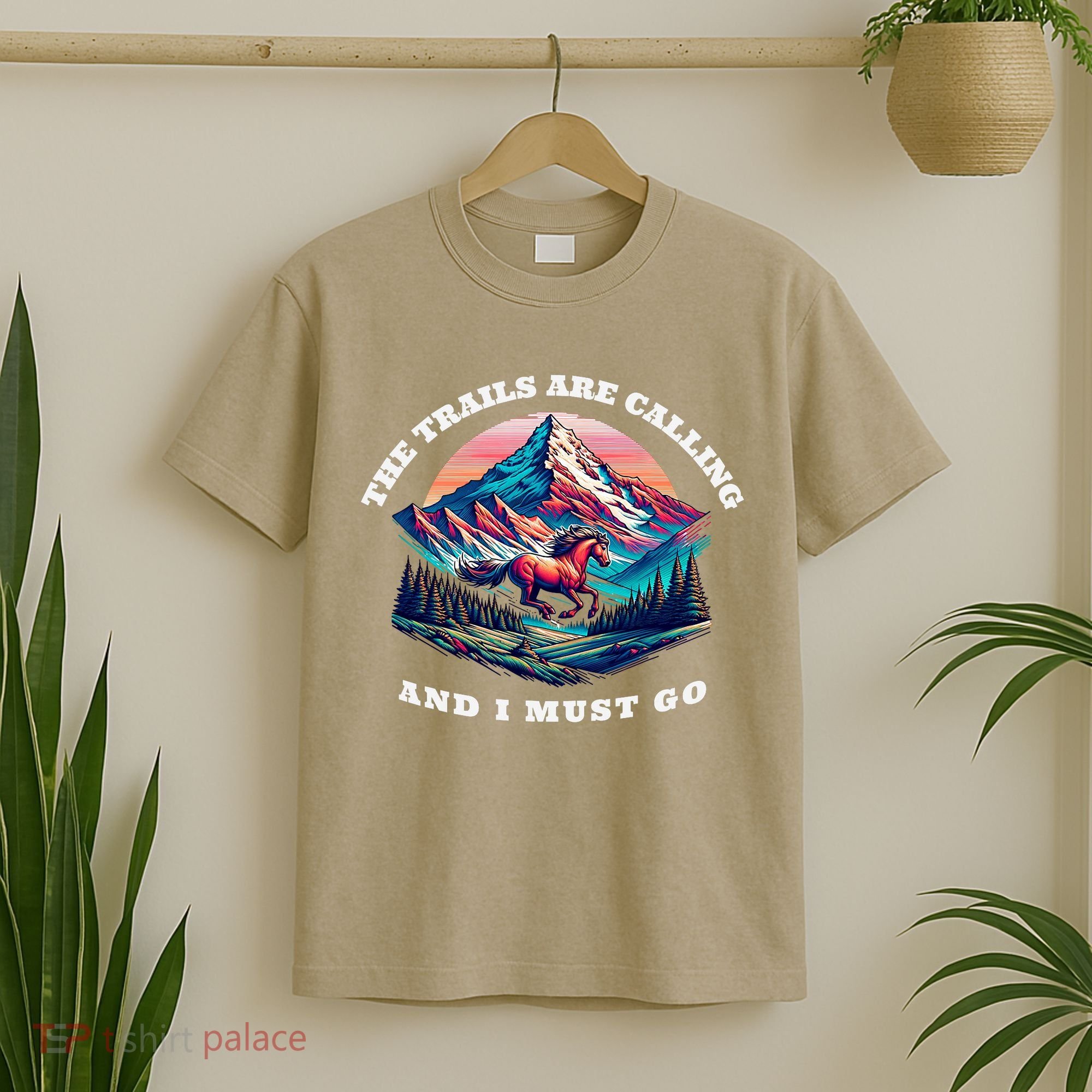 Trails Are Calling And I Must Go Wild Horse Nature Art T-Shirt