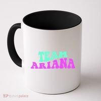 Team Ariana Cheer For Ariana, Show Support Be On Coffee Mug thumb 0