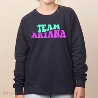 Team Ariana Cheer For Ariana, Show Support Be On Women's Sweatshirt thumb 0