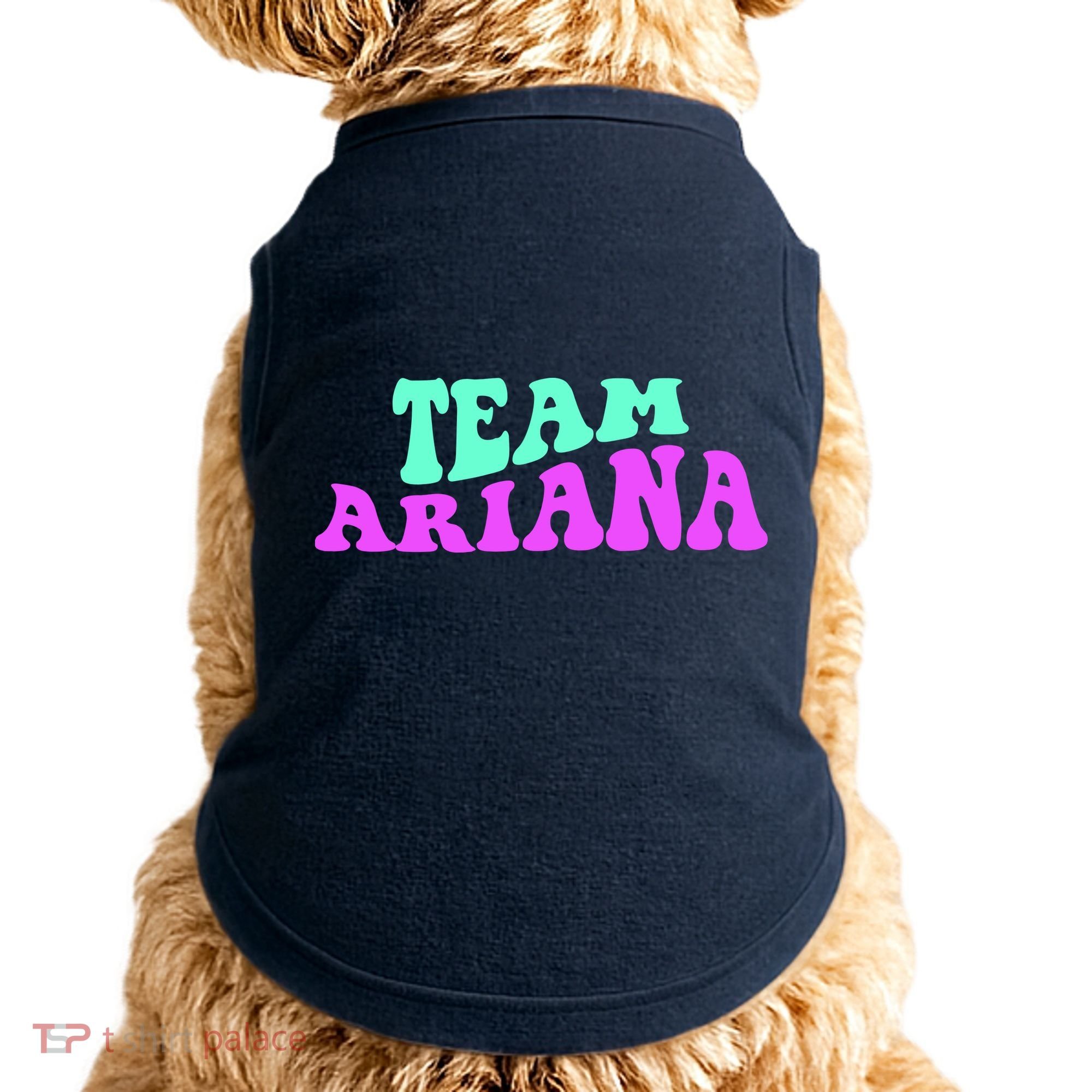 Team Ariana Cheer For Ariana, Show Support Be On Doggie Tank