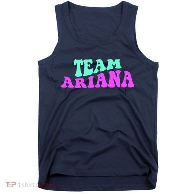 Team Ariana Cheer For Ariana, Show Support Be On Tank Top