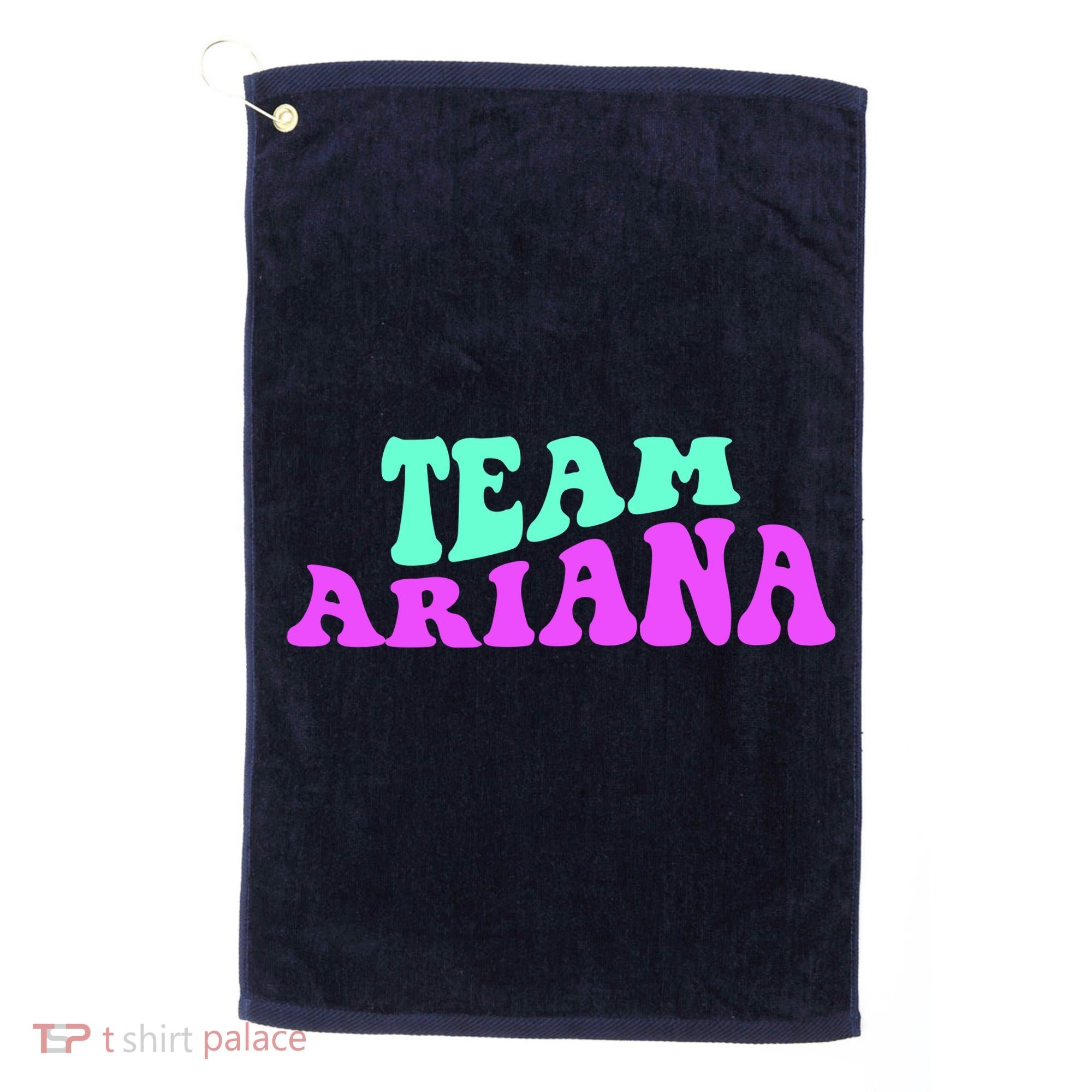 Team Ariana Cheer For Ariana, Show Support Be On Golf Towel