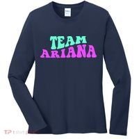 Team Ariana Cheer For Ariana, Show Support Be On Women's Long Sleeve Shirt thumb 0