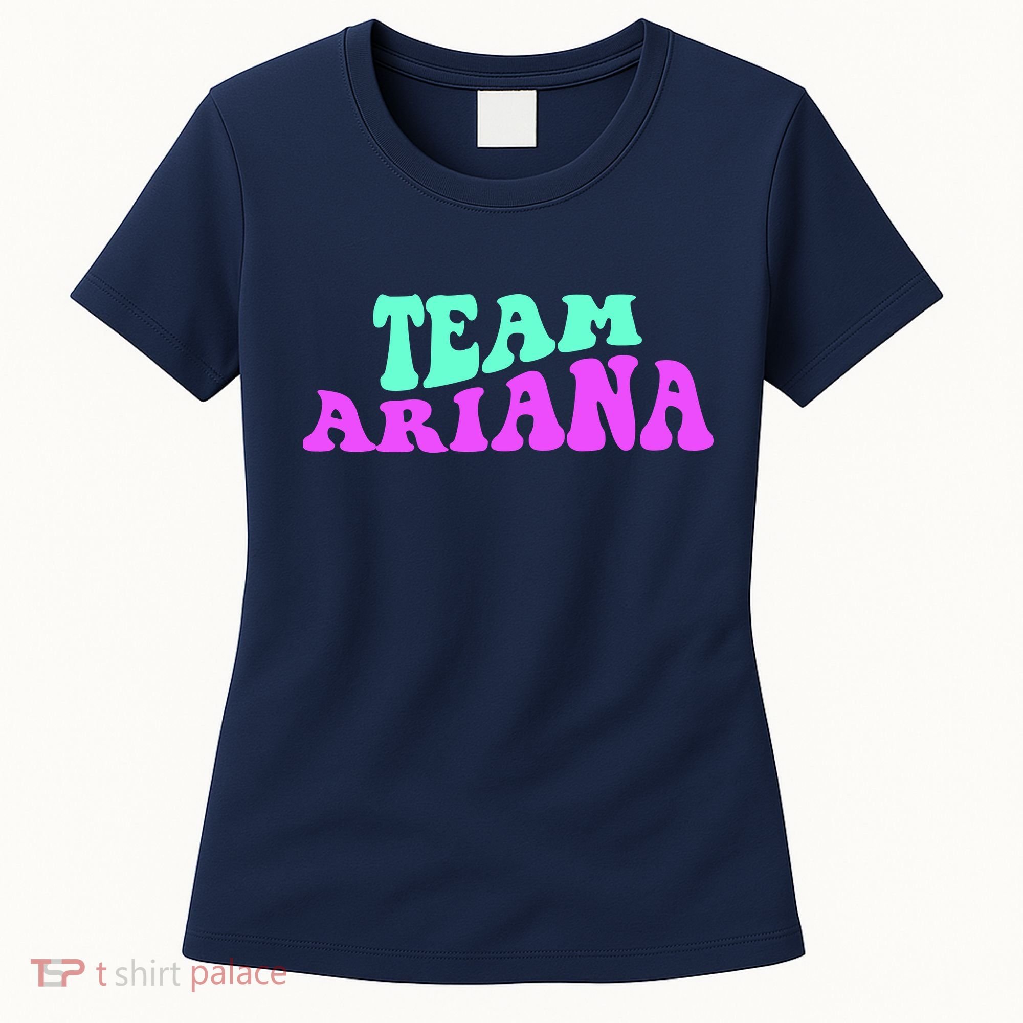 Team Ariana Cheer For Ariana, Show Support Be On Women's T-Shirt