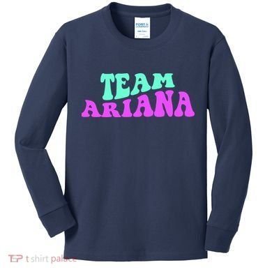 Team Ariana Cheer For Ariana, Show Support Be On Kids Long Sleeve Shirt