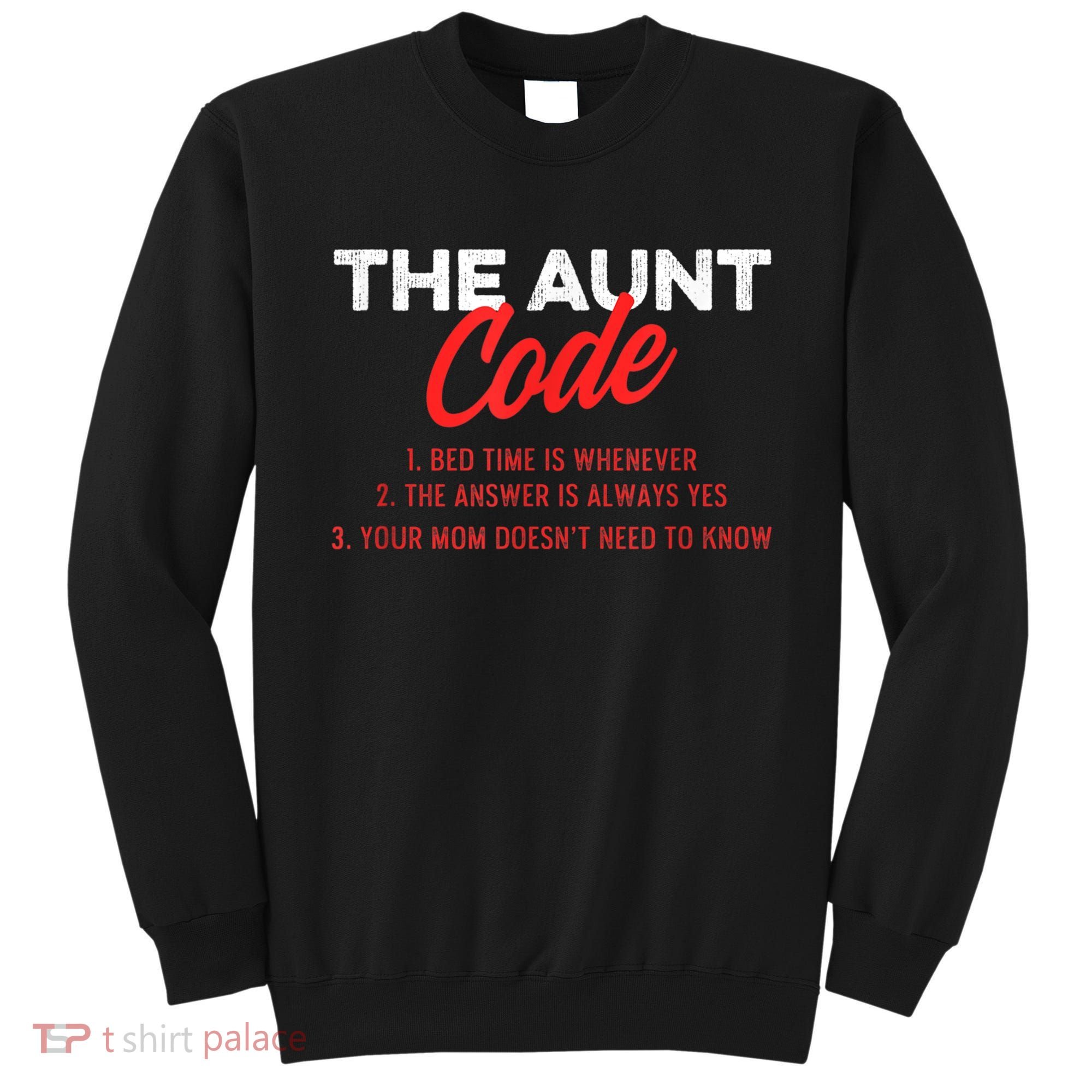 The Aunt Code Best Aunt Ever Favorite Aunt Cool Auntie Sweatshirt