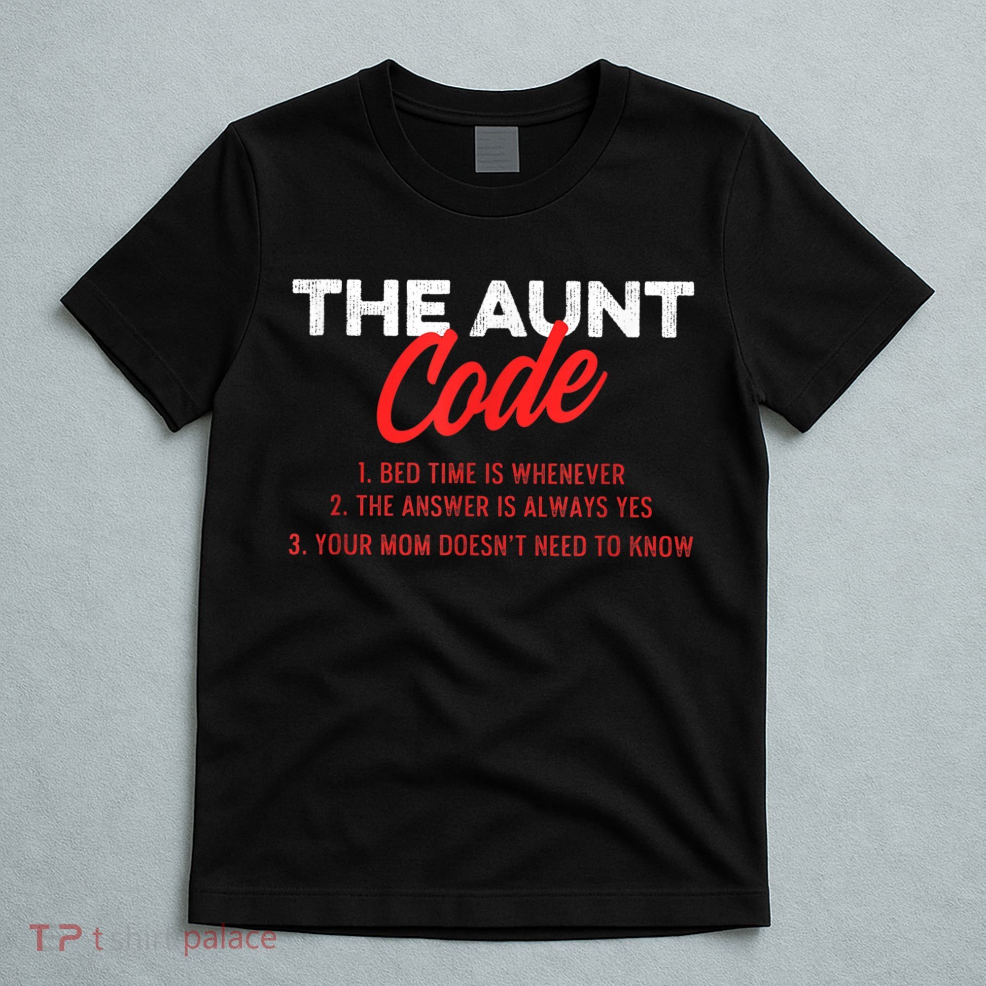 The Aunt Code Best Aunt Ever Favorite Aunt Cool Auntie T-Shirt