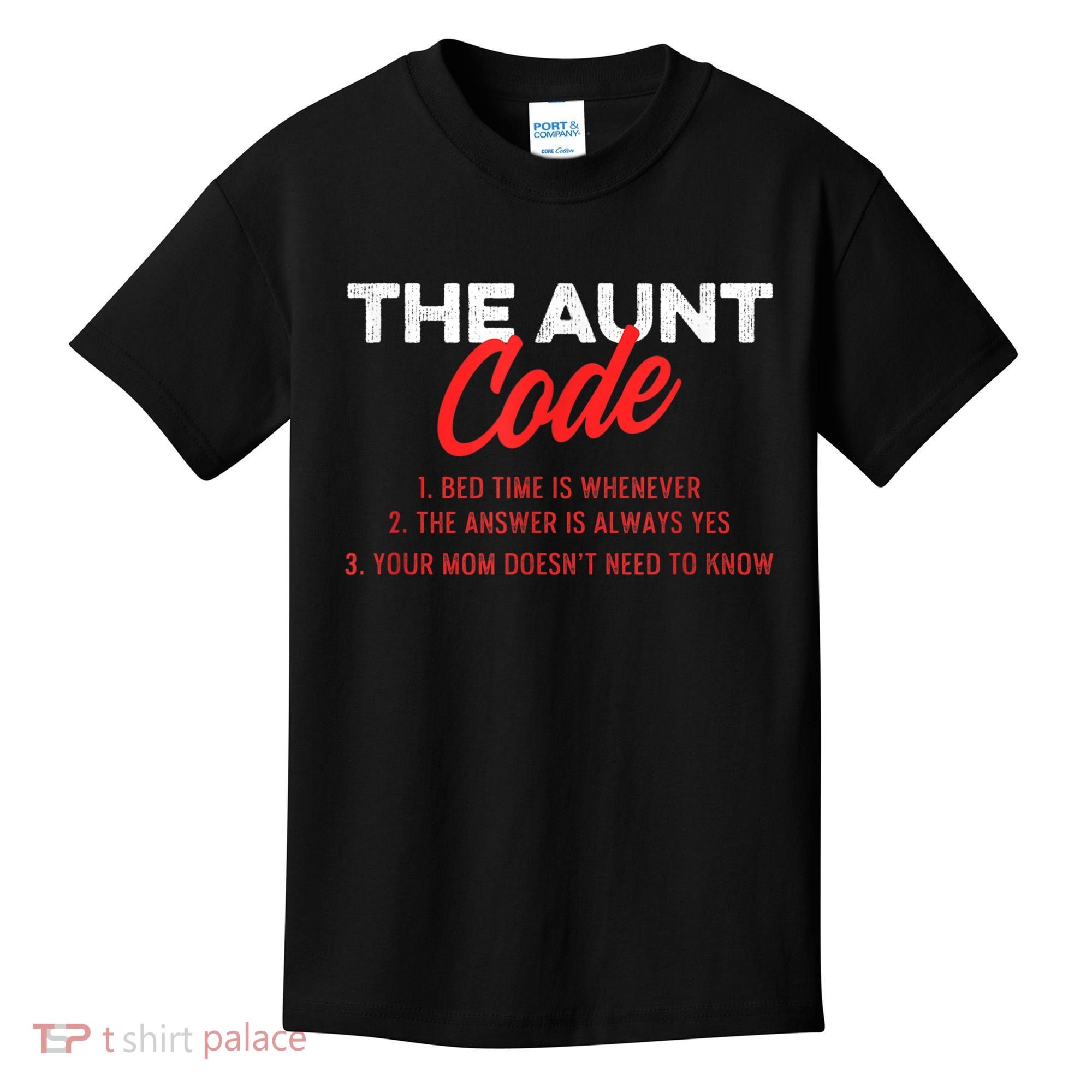 The Aunt Code Best Aunt Ever Favorite Aunt Cool Auntie Kids T-Shirt