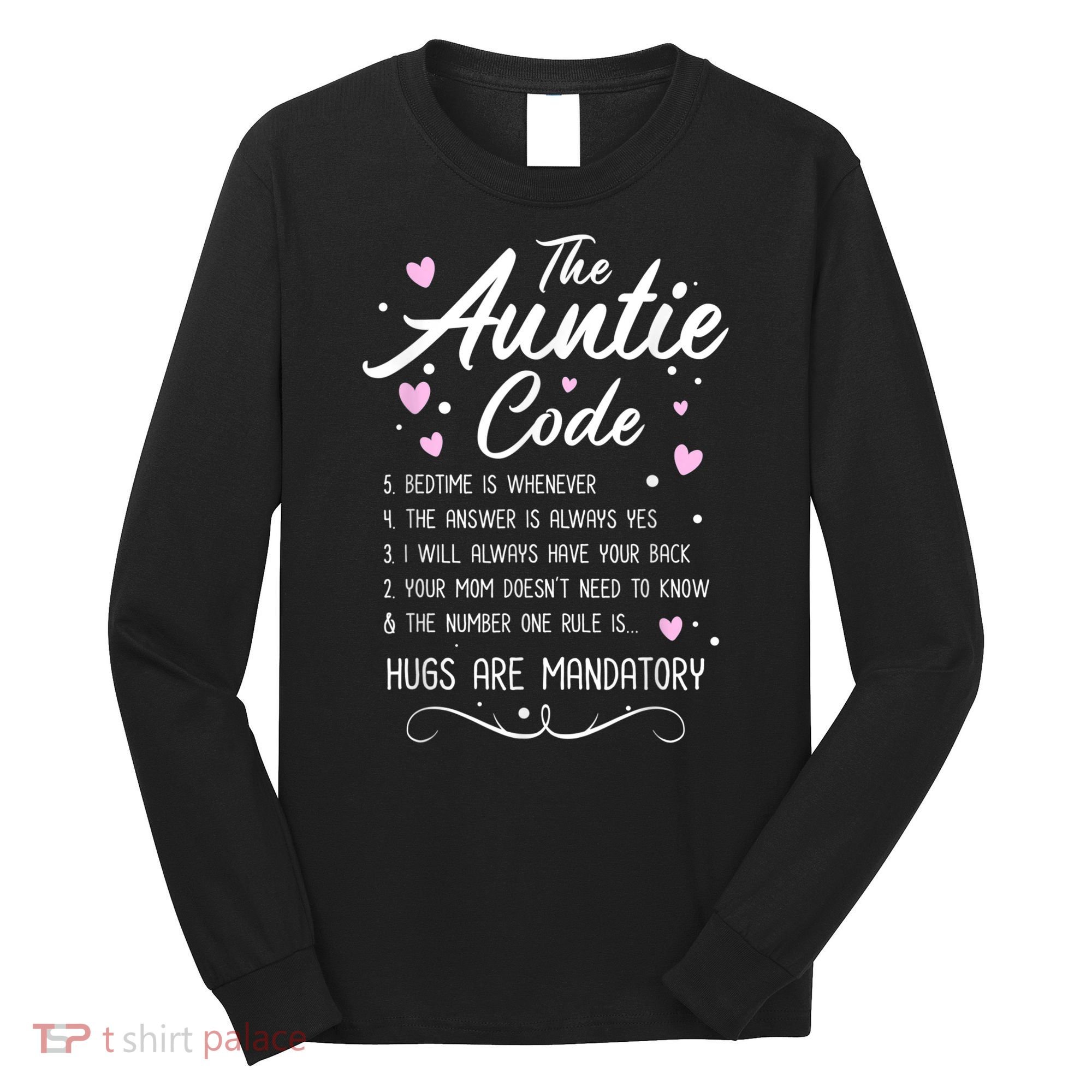 The Auntie Code Best Aunt Sister Niece Nephew Funny Long Sleeve Shirt