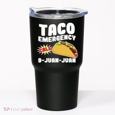 Taco Emergency Call 9-Juan-Juan Tumbler