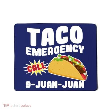 Taco Emergency Call 9-Juan-Juan Mousepad