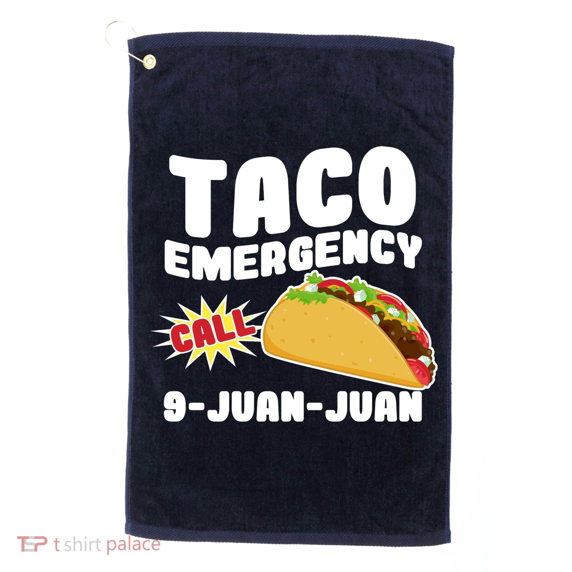 Taco Emergency Call 9-Juan-Juan Golf Towel