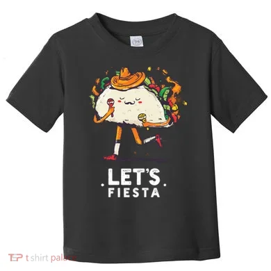 Taco Let's Fiesta Toddler T-Shirt