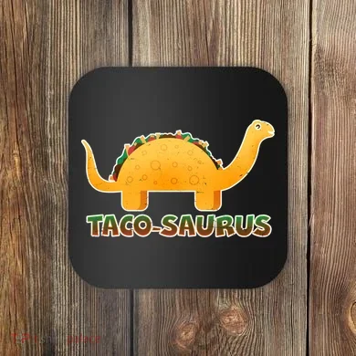 Taco-Saurus Coaster
