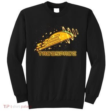 Taco Space  Sweatshirt