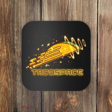 Taco Space  Coaster