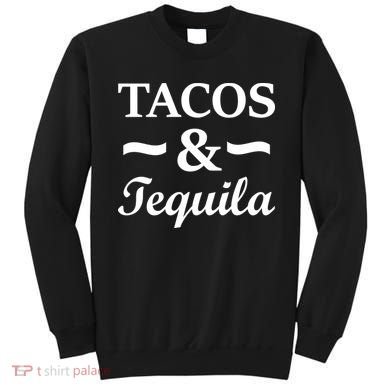 Tacos & Tequila Sweatshirt