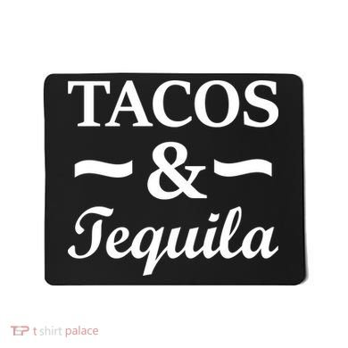 Tacos & Tequila Mousepad