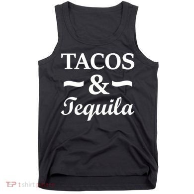 Tacos & Tequila Tank Top
