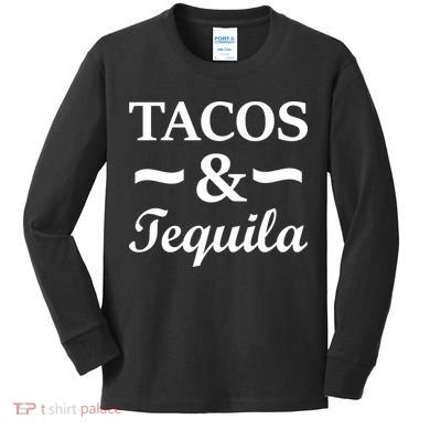 Tacos & Tequila Kids Long Sleeve Shirt