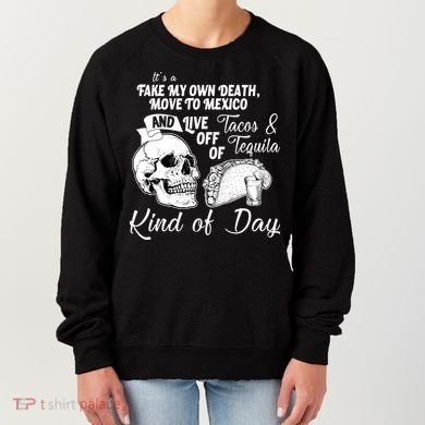 Tacos & Tequila Kind Of Day Women's Sweatshirt