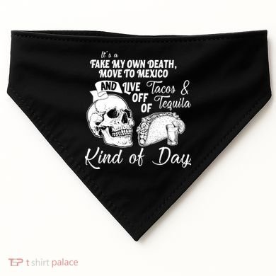 Tacos & Tequila Kind Of Day USA-Made Doggie Bandana