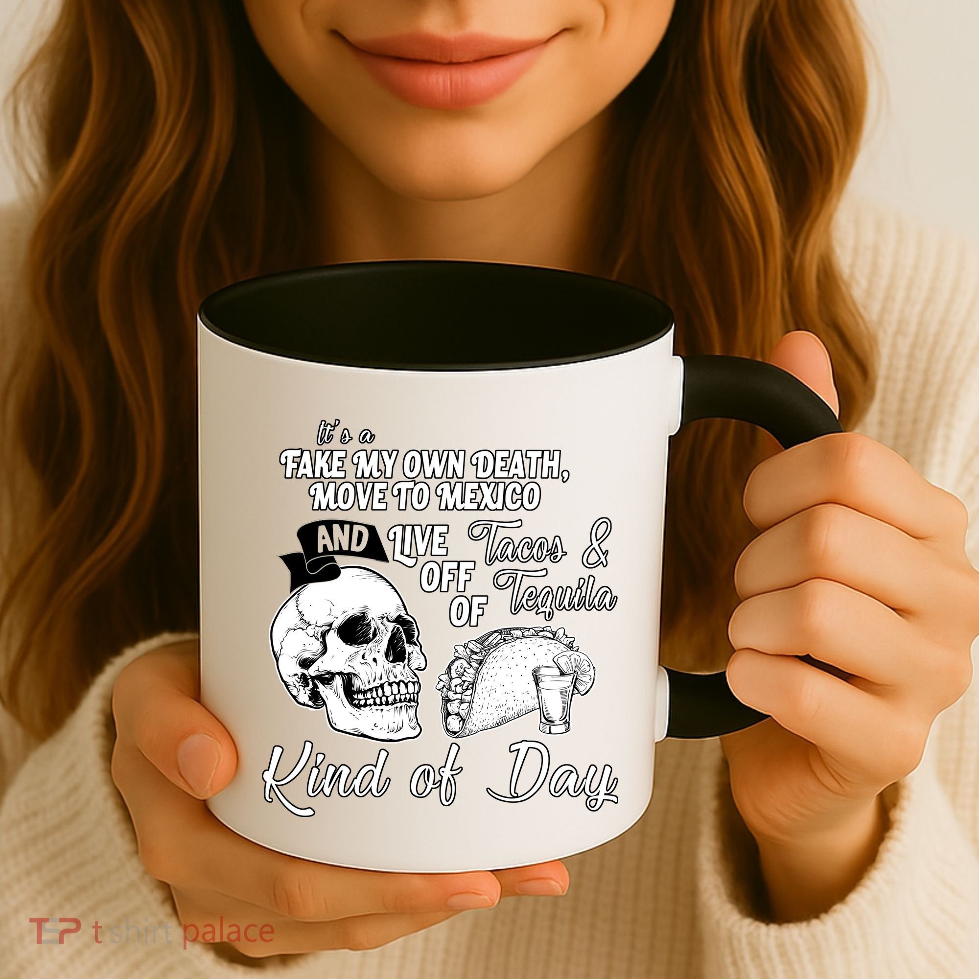 Tacos & Tequila Kind Of Day Coffee Mug